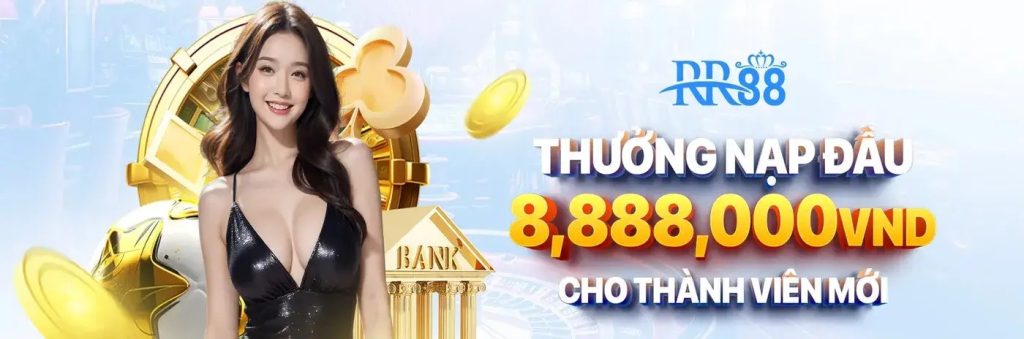 Thưởng nạp đầu tại RR88aa